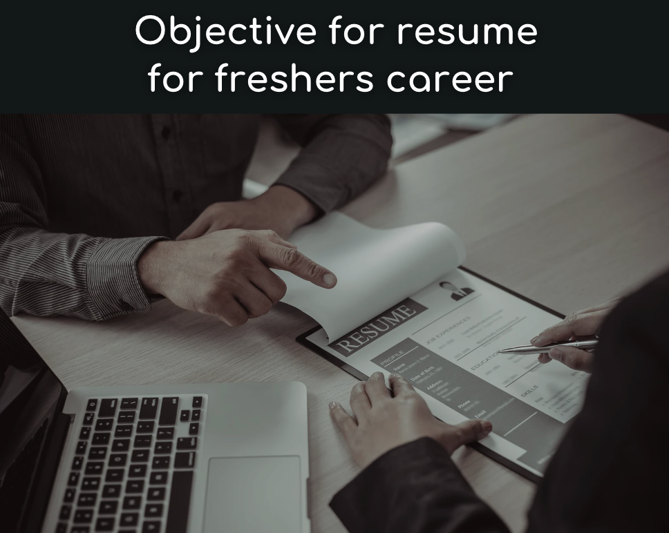 Objective for resume for freshers career 